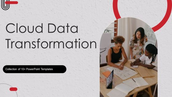 Cloud Data Transformation Ppt PowerPoint Presentation Complete Deck With Slides