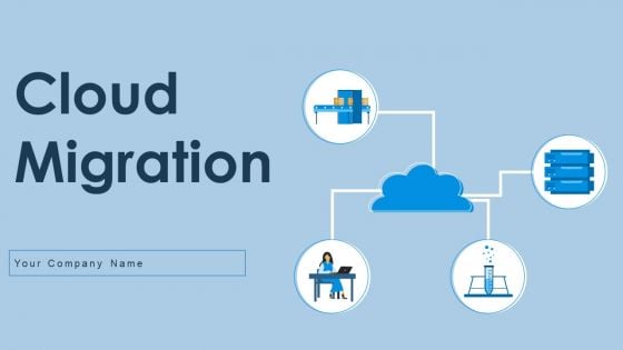 Cloud Migration Ppt PowerPoint Presentation Complete Deck With Slides