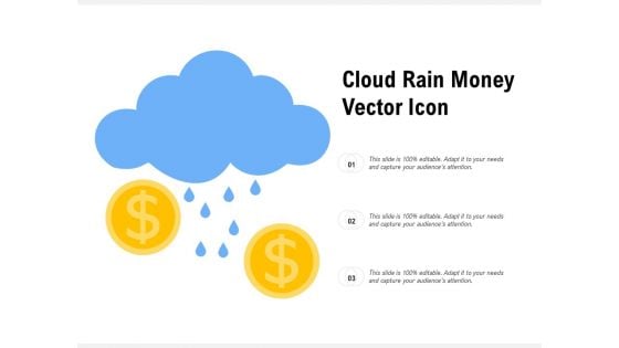 Cloud Rain Money Vector Icon Ppt PowerPoint Presentation Portfolio Structure PDF