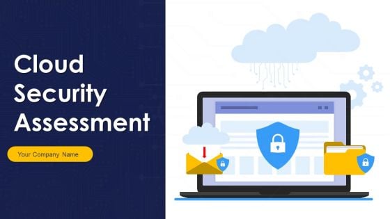 Cloud Security Assessment Ppt PowerPoint Presentation Complete Deck With Slides