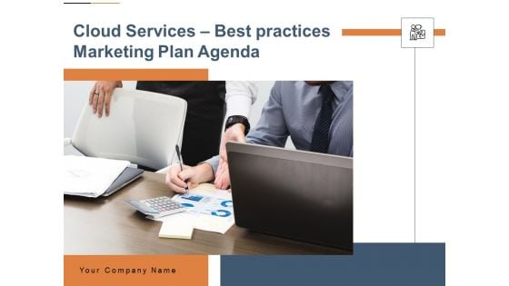 Cloud Services Best Practices Marketing Plan Agenda Ppt PowerPoint Presentation Complete Deck With Slides