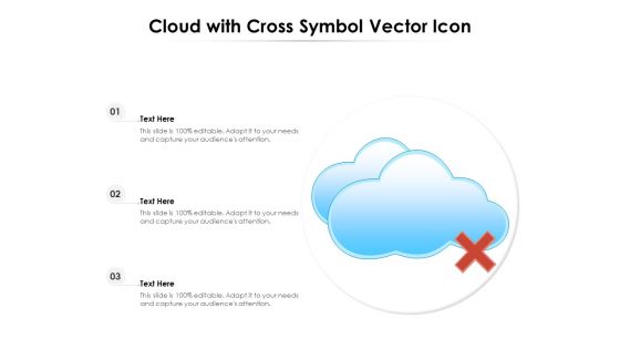 Cloud With Cross Symbol Vector Icon Ppt PowerPoint Presentation Model Infographics PDF