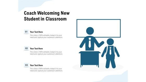 Coach Welcoming New Student In Classroom Ppt PowerPoint Presentation Icon Diagrams PDF