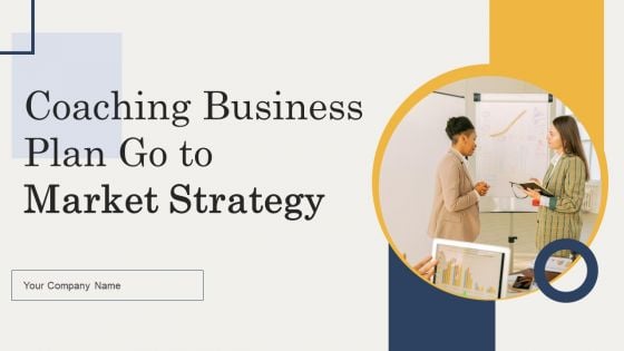 Coaching Business Plan Go To Market Strategy Coaching Business Plan Go To Market Strategy