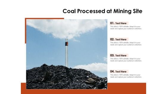 Coal Processed At Mining Site Ppt PowerPoint Presentation Model Graphics PDF