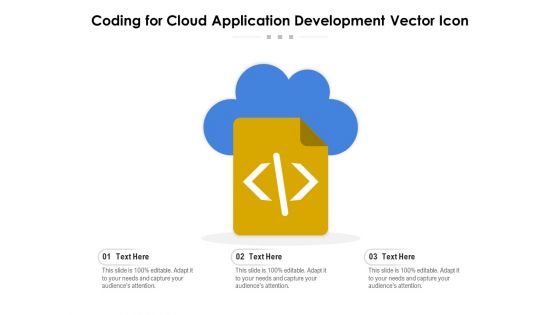 Coding For Cloud Application Development Vector Icon Ppt PowerPoint Presentation Infographic Template Slideshow PDF