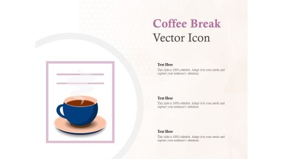 Coffee Break Vector Icon Ppt PowerPoint Presentation Infographic Template Rules