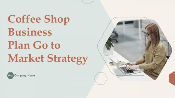 Coffee Shop Business Plan Go To Market Strategy