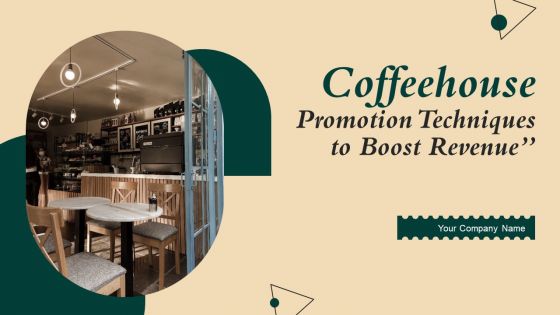 Coffeehouse Promotion Techniques To Boost Revenue Ppt PowerPoint Presentation Complete Deck With Slides