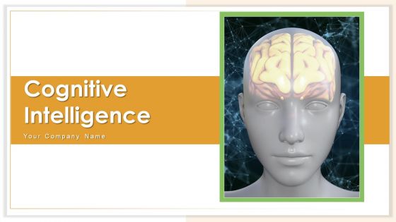 Cognitive Intelligence Business Vision Ppt PowerPoint Presentation Complete Deck With Slides