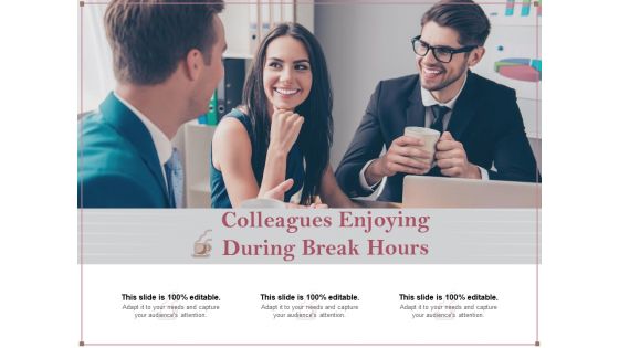 Colleagues Enjoying During Break Hours Ppt PowerPoint Presentation Infographics Gallery