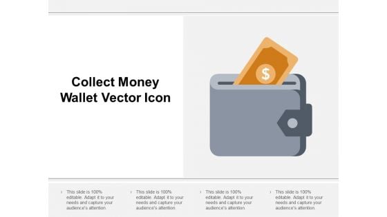 Collect Money Wallet Vector Icon Ppt Powerpoint Presentation Inspiration Gallery
