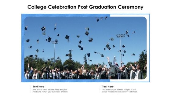 College Celebration Post Graduation Ceremony Ppt PowerPoint Presentation File Summary PDF