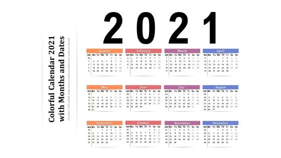 Colorful Calendar 2021 With Months And Dates Ppt PowerPoint Presentation Ideas Pictures PDF