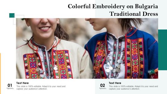 Colorful Embroidery On Bulgaria Traditional Dress Ppt PowerPoint Presentation Gallery Example Introduction PDF