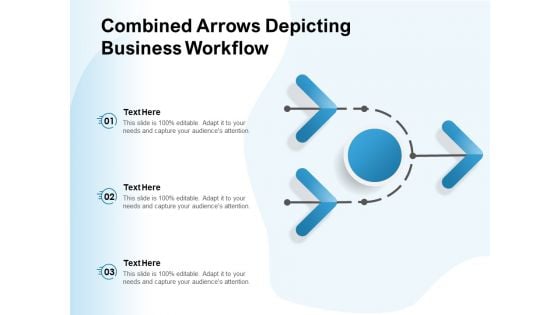 Combined Arrows Depicting Business Workflow Ppt PowerPoint Presentation Gallery Visual Aids PDF