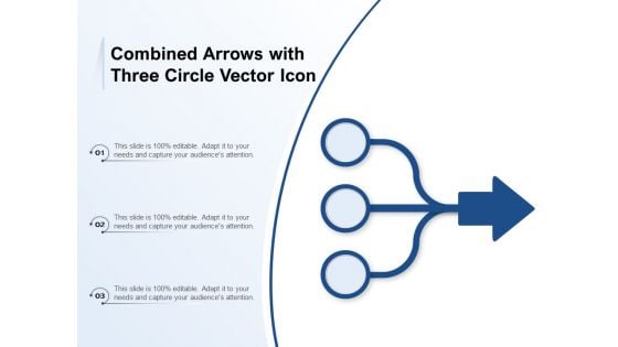 Combined Arrows With Three Circle Vector Icon Ppt PowerPoint Presentation Gallery Clipart Images PDF