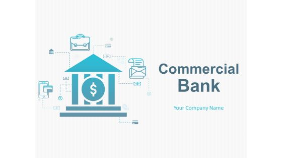 Commercial Bank Ppt PowerPoint Presentation Complete Deck With Slides