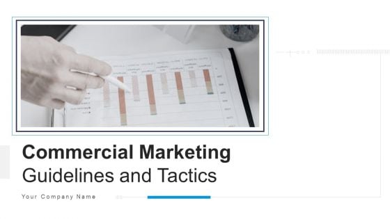 Commercial Marketing Guidelines And Tactics Ppt PowerPoint Presentation Complete Deck With Slides