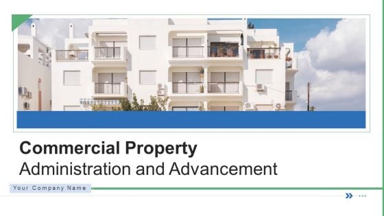 Commercial Property Administration And Advancement Ppt PowerPoint Presentation Complete Deck With Slides