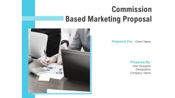 Commission Based Marketing Proposal Ppt PowerPoint Presentation Complete Deck With Slides