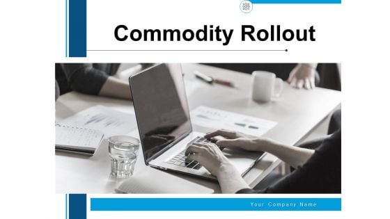 Commodity Rollout Product Team Ppt PowerPoint Presentation Complete Deck