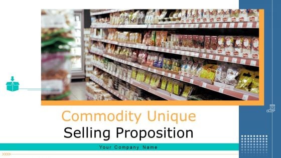 Commodity Unique Selling Proposition Ppt PowerPoint Presentation Complete With Slides