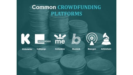 Common Crowdfunding Platforms Ppt PowerPoint Presentation Summary Elements
