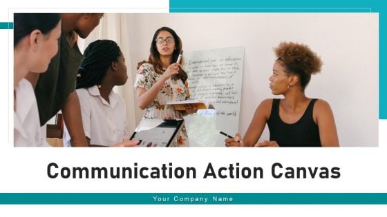 Communication Action Canvas Development Ppt PowerPoint Presentation Complete Deck With Slides