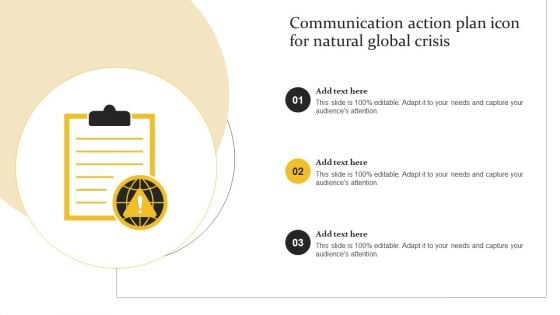 Communication Action Plan Icon For Natural Global Crisis Designs PDF