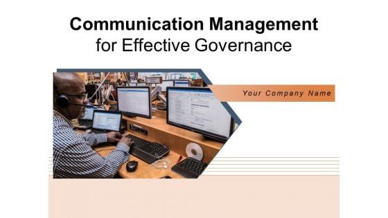 Communication Management For Effective Governance Process Ppt PowerPoint Presentation Complete Deck