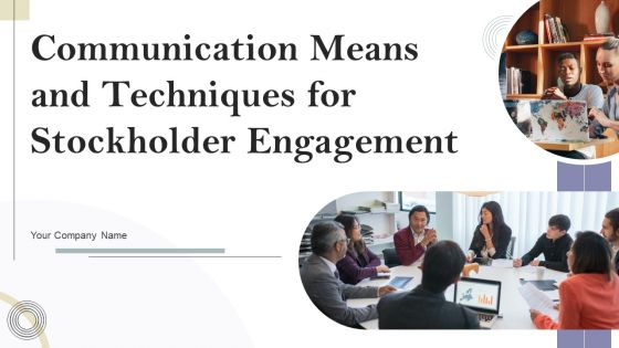 Communication Means And Techniques For Stockholder Engagement Ppt PowerPoint Presentation Complete Deck With Slides