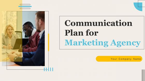 Communication Plan For Marketing Agency Ppt PowerPoint Presentation Complete Deck With Slides