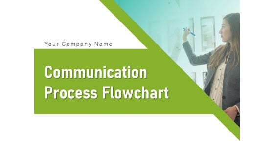 Communication Process Flowchart Employee Team Improvement Ppt PowerPoint Presentation Complete Deck