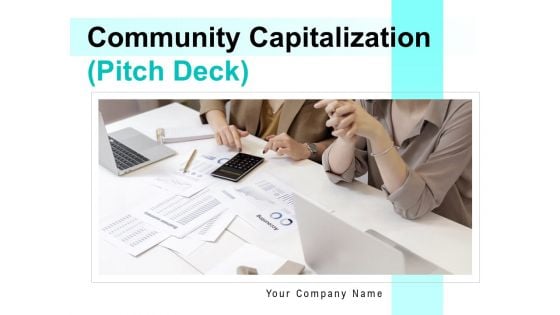 Community Capitalization Pitch Deck Ppt PowerPoint Presentation Complete Deck With Slides
