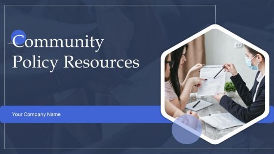 Community Policy Resources Ppt PowerPoint Presentation Complete Deck With Slides