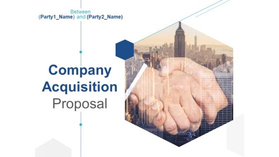 Company Acquisition Proposal Ppt PowerPoint Presentation Complete Deck With Slides