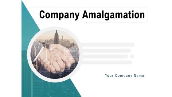 Company Amalgamation Ppt PowerPoint Presentation Complete Deck With Slides