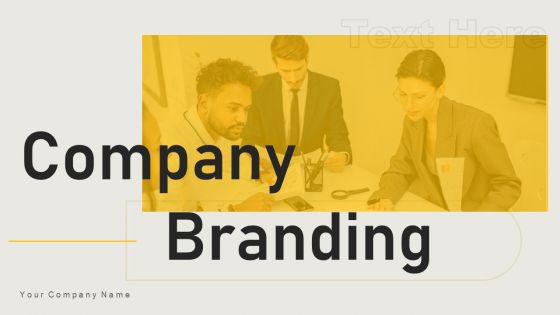 Company Branding Ppt PowerPoint Presentation Complete Deck With Slides