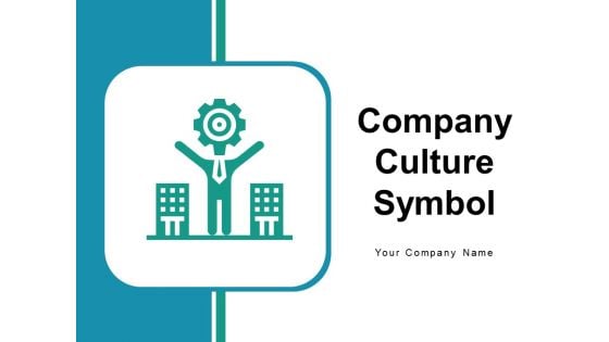 Company Culture Symbol Organizational Ppt PowerPoint Presentation Complete Deck