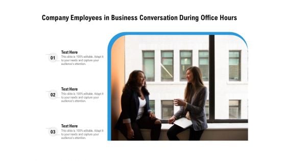 Company Employees In Business Conversation During Office Hours Ppt PowerPoint Presentation File Graphics Tutorials PDF