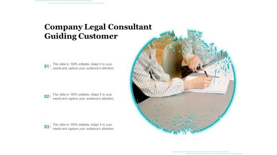 Company Legal Consultant Guiding Customer Ppt PowerPoint Presentation Gallery Show PDF