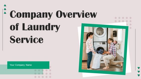 Company Overview Of Laundry Service Ppt PowerPoint Presentation Complete Deck With Slides