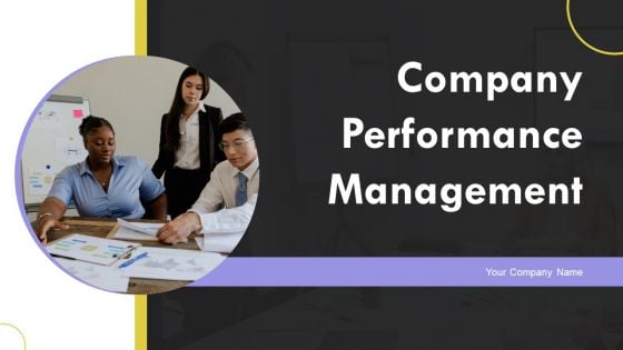 Company Performance Management Ppt PowerPoint Presentation Complete Deck With Slides