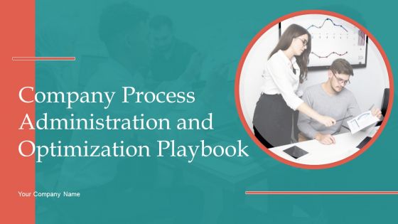 Company Process Administration And Optimization Playbook Ppt PowerPoint Presentation Complete Deck With Slides