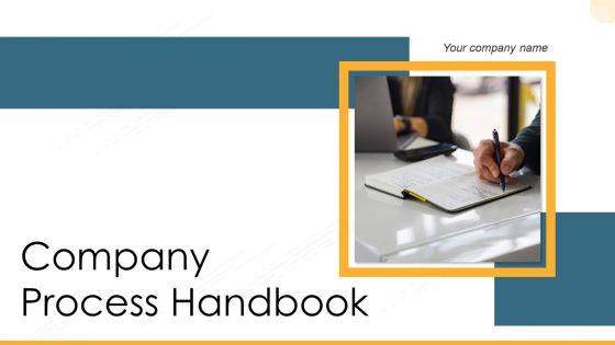 Company Process Handbook Ppt PowerPoint Presentation Complete Deck With Slides
