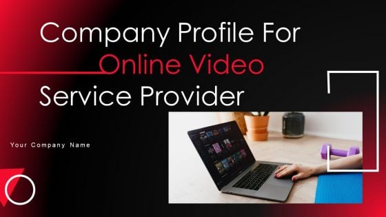 Company Profile For Online Video Service Provider Ppt PowerPoint Presentation Complete Deck With Slides