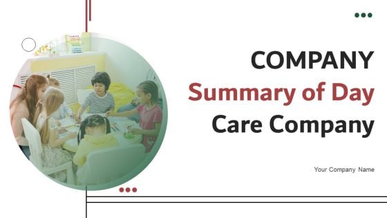 Company Summary Of Day Care Company Ppt PowerPoint Presentation Complete Deck With Slides