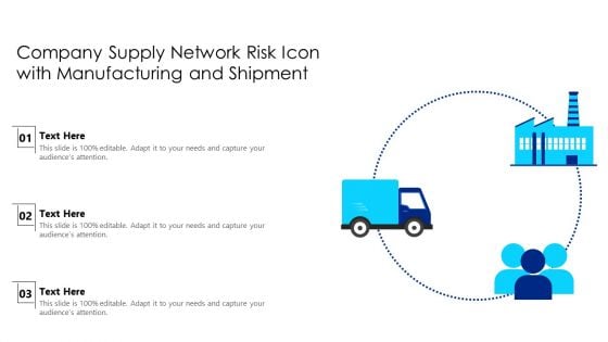 Company Supply Network Risk Icon With Manufacturing And Shipment Ppt Styles Topics PDF