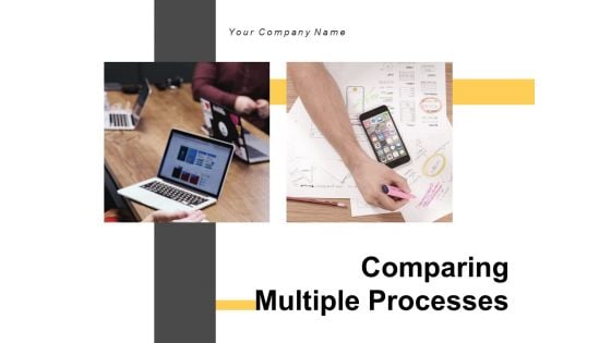 Comparing Multiple Processes Innovation Performance Ppt PowerPoint Presentation Complete Deck